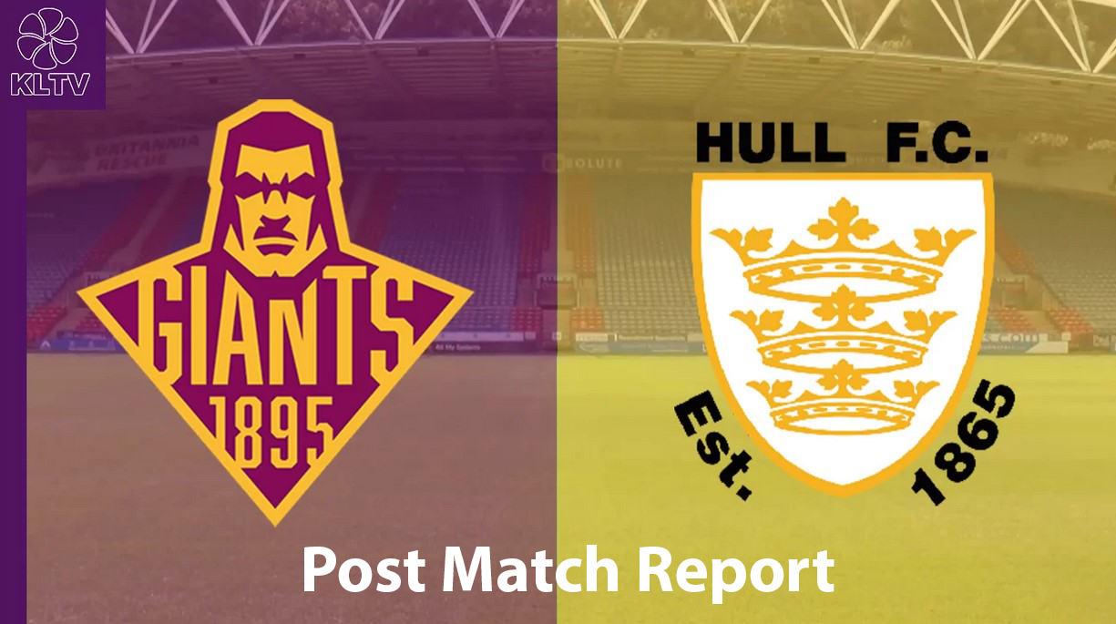 Huddersfield Giants v Hull FC | Super League Post-Match Report