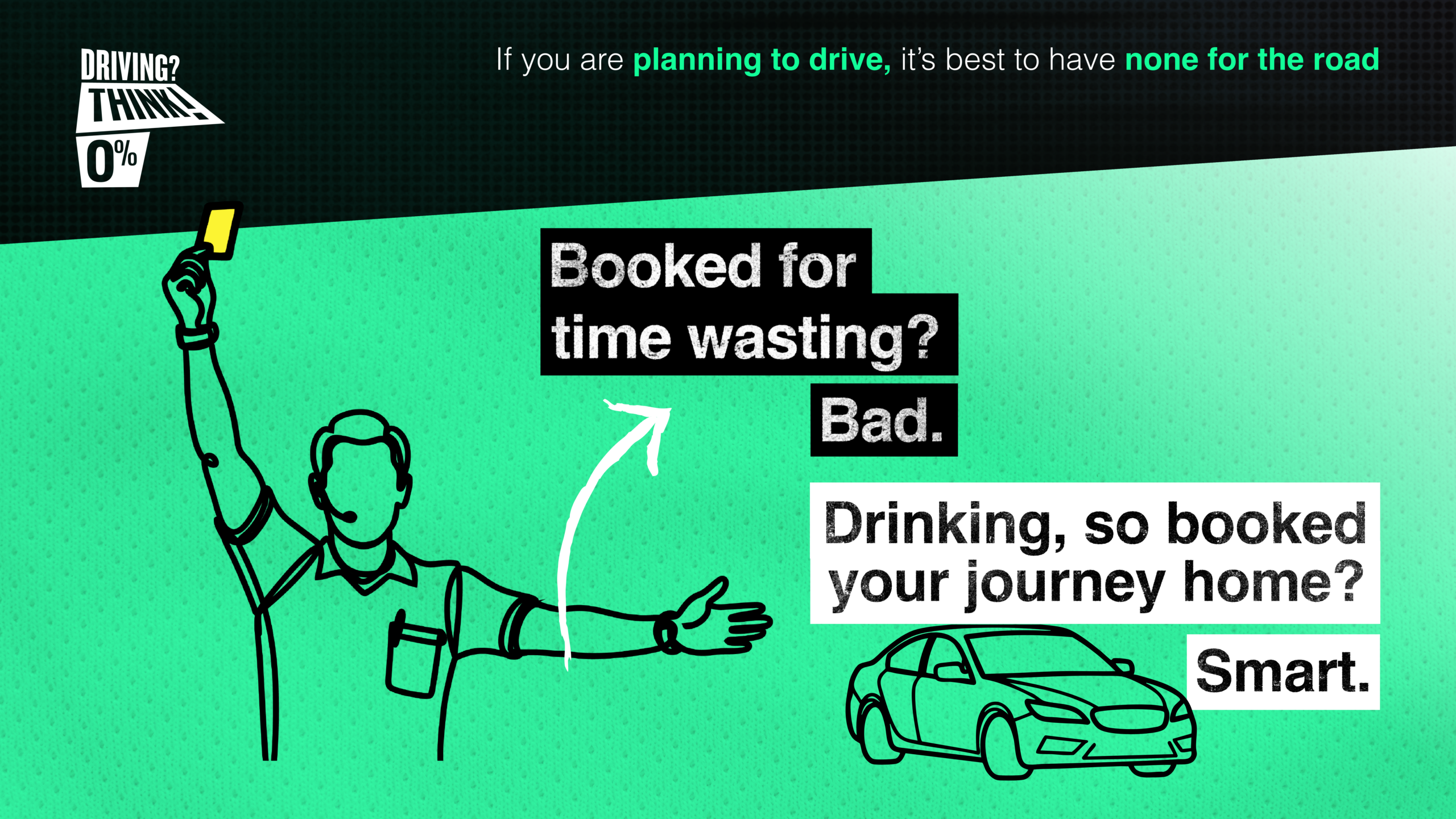 Drivers urged to ‘Choose 0%’ and 'stay 100% safe' during the World Cup